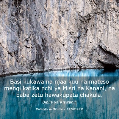 Picture 03 - Matendo ya Mitume 7:11 SWHULB - Basi kukawa na njaa kuu na mateso mengi katika - Bible Verse Picture