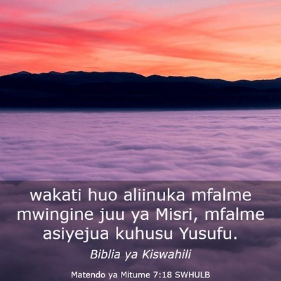 Picture 03 - Matendo ya Mitume 7:18 SWHULB - wakati huo aliinuka mfalme mwingine juu ya Misri, - Bible Verse Picture