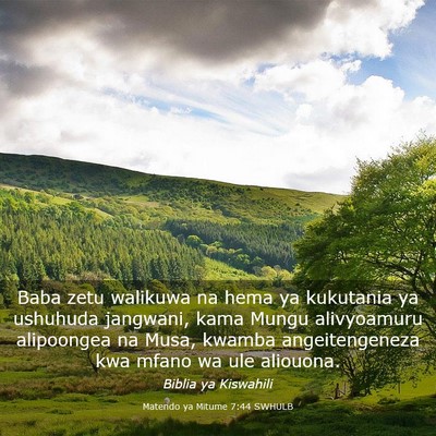 Picture 03 - Matendo ya Mitume 7:44 SWHULB - Baba zetu walikuwa na hema ya kukutania ya - Bible Verse Picture