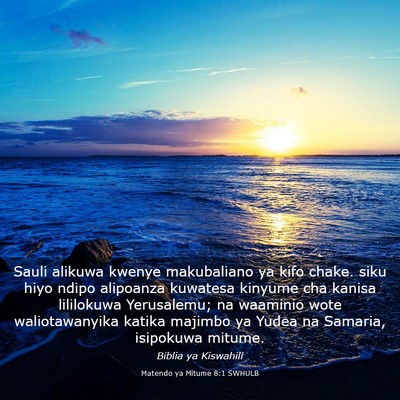 Picture 03 - Matendo ya Mitume 8:1 SWHULB - Sauli alikuwa kwenye makubaliano ya kifo chake. - Bible Verse Picture