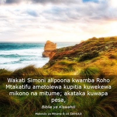 Picture 03 - Matendo ya Mitume 8:18 SWHULB - Wakati Simoni alipoona kwamba Roho Mtakatifu - Bible Verse Picture
