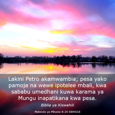 Picture 03 - Matendo ya Mitume 8:20 SWHULB - Lakini Petro akamwambia; pesa yako pamoja na wewe - Bible Verse Picture
