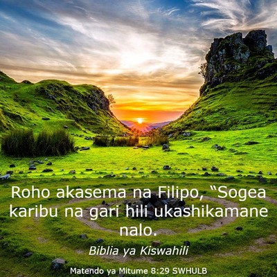 Picture 03 - Matendo ya Mitume 8:29 SWHULB - Roho akasema na Filipo, “Sogea karibu na gari - Bible Verse Picture