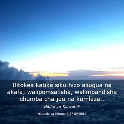 Picture 03 - Matendo ya Mitume 9:37 SWHULB - Ilitokea katika siku hizo aliugua na akafa; - Bible Verse Picture