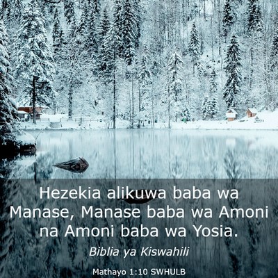 Picture 03 - Mathayo 1:10 SWHULB - Hezekia alikuwa baba wa Manase, Manase baba wa - Bible Verse Picture