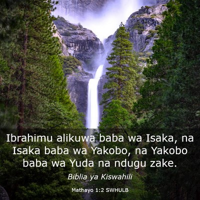 Picture 03 - Mathayo 1:2 SWHULB - Ibrahimu alikuwa baba wa Isaka, na Isaka baba wa - Bible Verse Picture