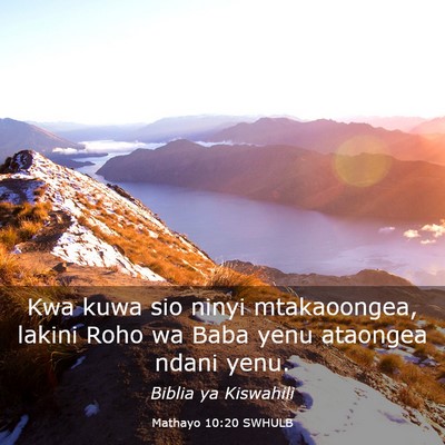 Picture 03 - Mathayo 10:20 SWHULB - Kwa kuwa sio ninyi mtakaoongea, lakini Roho wa - Bible Verse Picture