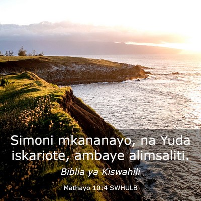 Picture 03 - Mathayo 10:4 SWHULB - Simoni mkananayo, na Yuda iskariote, ambaye - Bible Verse Picture