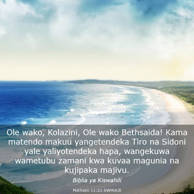 Picture 03 - Mathayo 11:21 SWHULB - Ole wako, Kolazini, Ole wako Bethsaida! Kama - Bible Verse Picture