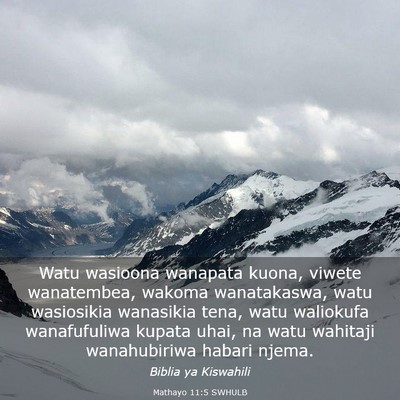 Picture 03 - Mathayo 11:5 SWHULB - Watu wasioona wanapata kuona, viwete wanatembea, - Bible Verse Picture