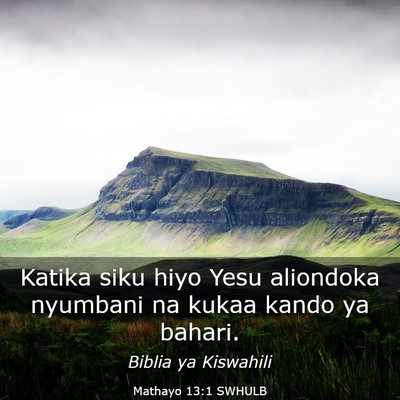 Picture 03 - Mathayo 13:1 SWHULB - Katika siku hiyo Yesu aliondoka nyumbani na kukaa - Bible Verse Picture