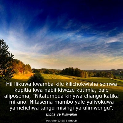 Picture 03 - Mathayo 13:35 SWHULB - Hii ilikuwa kwamba kile kilichokwisha semwa - Bible Verse Picture
