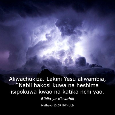 Picture 03 - Mathayo 13:57 SWHULB - Aliwachukiza. Lakini Yesu aliwambia, “Nabii - Bible Verse Picture
