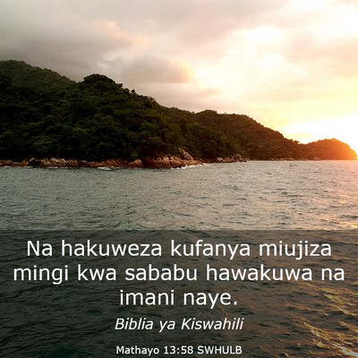 Picture 03 - Mathayo 13:58 SWHULB - Na hakuweza kufanya miujiza mingi kwa sababu - Bible Verse Picture