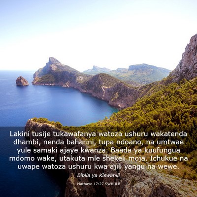 Picture 03 - Mathayo 17:27 SWHULB - Lakini tusije tukawafanya watoza ushuru wakatenda - Bible Verse Picture