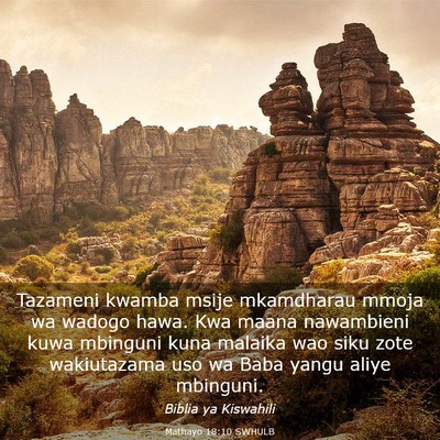 Picture 03 - Mathayo 18:10 SWHULB - Tazameni kwamba msije mkamdharau mmoja wa wadogo - Bible Verse Picture
