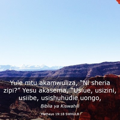 Picture 03 - Mathayo 19:18 SWHULB - Yule mtu akamwuliza, “Ni sheria zipi?” Yesu - Bible Verse Picture