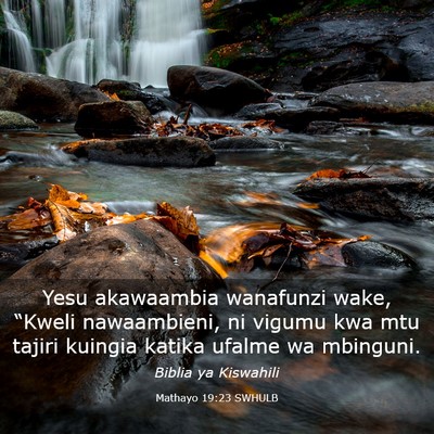 Picture 03 - Mathayo 19:23 SWHULB - Yesu akawaambia wanafunzi wake, “Kweli - Bible Verse Picture