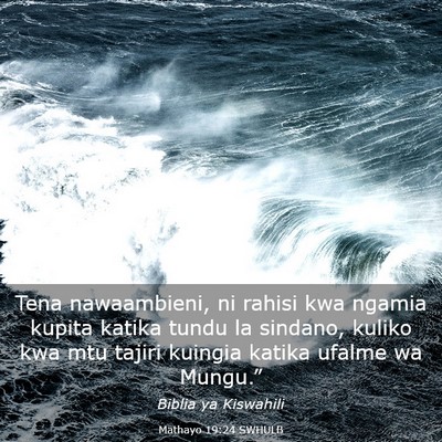 Picture 03 - Mathayo 19:24 SWHULB - Tena nawaambieni, ni rahisi kwa ngamia kupita - Bible Verse Picture