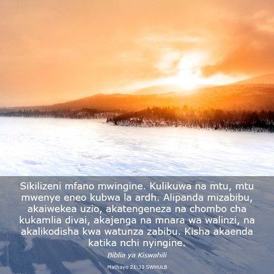 Picture 03 - Mathayo 21:33 SWHULB - Sikilizeni mfano mwingine. Kulikuwa na mtu, mtu - Bible Verse Picture