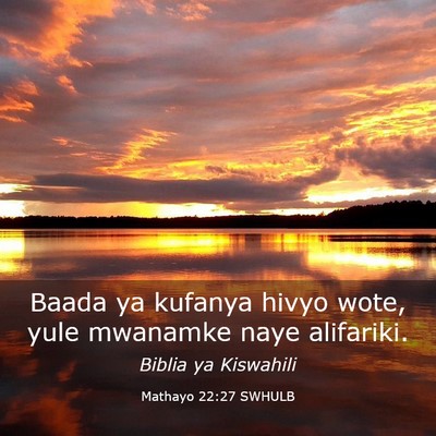 Picture 03 - Mathayo 22:27 SWHULB - Baada ya kufanya hivyo wote, yule mwanamke naye - Bible Verse Picture