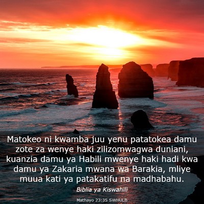 Picture 03 - Mathayo 23:35 SWHULB - Matokeo ni kwamba juu yenu patatokea damu zote za - Bible Verse Picture
