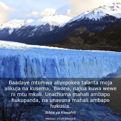 Picture 03 - Mathayo 25:24 SWHULB - Baadaye mtumwa aliyepokea talanta moja alikuja na - Bible Verse Picture