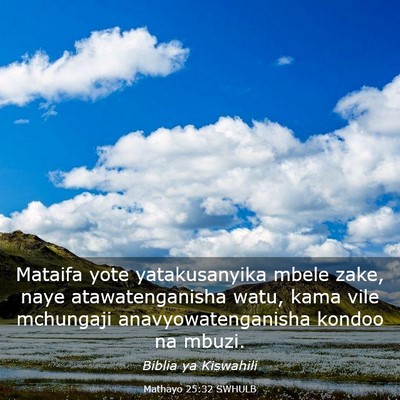 Picture 03 - Mathayo 25:32 SWHULB - Mataifa yote yatakusanyika mbele zake, naye - Bible Verse Picture