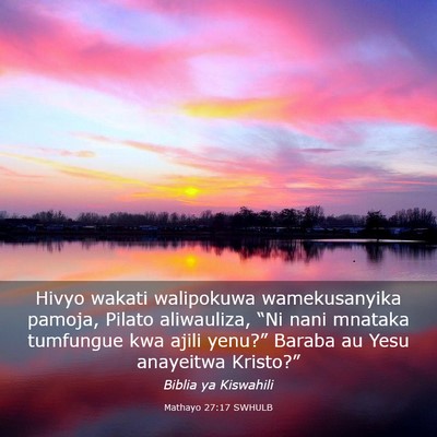 Picture 03 - Mathayo 27:17 SWHULB - Hivyo wakati walipokuwa wamekusanyika pamoja, - Bible Verse Picture