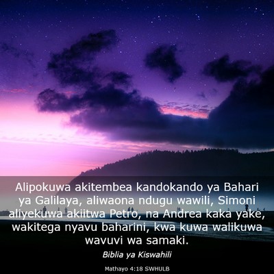 Picture 03 - Mathayo 4:18 SWHULB - Alipokuwa akitembea kandokando ya Bahari ya - Bible Verse Picture