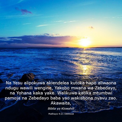 Picture 03 - Mathayo 4:21 SWHULB - Na Yesu alipokuwa akiendelea kutoka hapo aliwaona - Bible Verse Picture