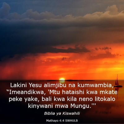 Picture 03 - Mathayo 4:4 SWHULB - Lakini Yesu alimjibu na kumwambia, “Imeandikwa, - Bible Verse Picture