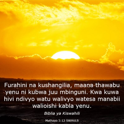 Picture 03 - Mathayo 5:12 SWHULB - Furahini na kushangilia, maana thawabu yenu ni - Bible Verse Picture