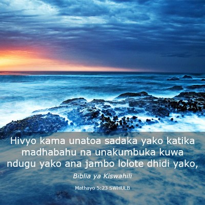 Picture 03 - Mathayo 5:23 SWHULB - Hivyo kama unatoa sadaka yako katika madhabahu na - Bible Verse Picture