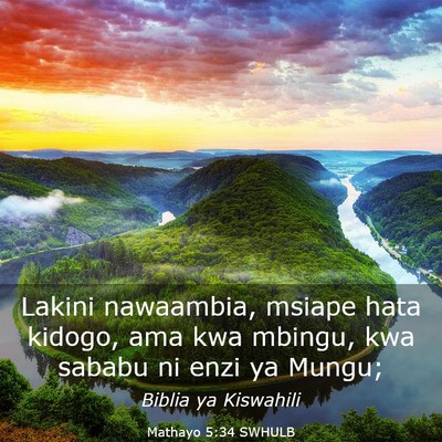 Picture 03 - Mathayo 5:34 SWHULB - Lakini nawaambia, msiape hata kidogo, ama kwa - Bible Verse Picture