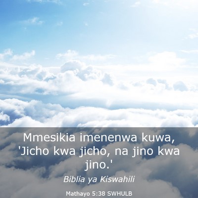 Picture 03 - Mathayo 5:38 SWHULB - Mmesikia imenenwa kuwa, 'Jicho kwa jicho, na jino - Bible Verse Picture