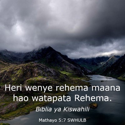 Picture 03 - Mathayo 5:7 SWHULB - Heri wenye rehema maana hao watapata - Bible Verse Picture