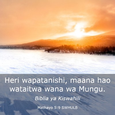 Picture 03 - Mathayo 5:9 SWHULB - Heri wapatanishi, maana hao wataitwa wana wa - Bible Verse Picture