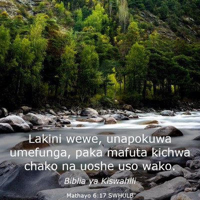 Picture 03 - Mathayo 6:17 SWHULB - Lakini wewe, unapokuwa umefunga, paka mafuta - Bible Verse Picture