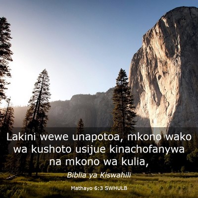 Picture 03 - Mathayo 6:3 SWHULB - Lakini wewe unapotoa, mkono wako wa kushoto - Bible Verse Picture