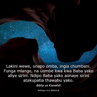 Picture 03 - Mathayo 6:6 SWHULB - Lakini wewe, unapo omba, ingia chumbani. Funga - Bible Verse Picture
