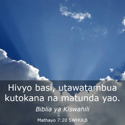 Picture 03 - Mathayo 7:20 SWHULB - Hivyo basi, utawatambua kutokana na matunda - Bible Verse Picture
