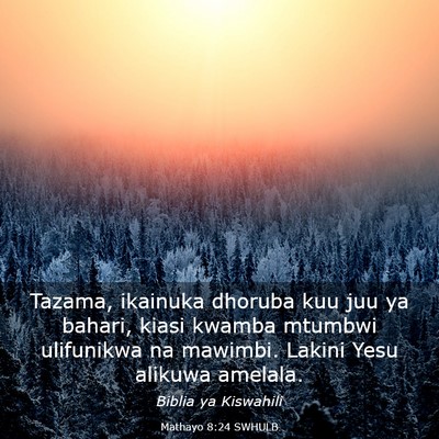 Picture 03 - Mathayo 8:24 SWHULB - Tazama, ikainuka dhoruba kuu juu ya bahari, kiasi - Bible Verse Picture