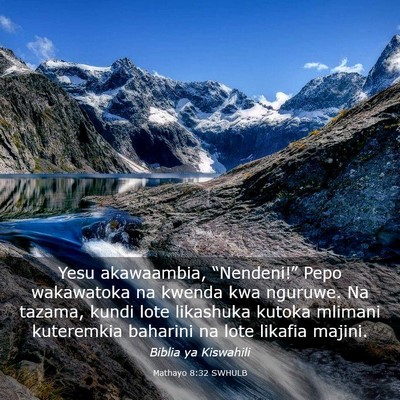 Picture 03 - Mathayo 8:32 SWHULB - Yesu akawaambia, “Nendeni!” Pepo wakawatoka - Bible Verse Picture