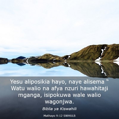 Picture 03 - Mathayo 9:12 SWHULB - Yesu aliposikia hayo, naye alisema “ Watu walio - Bible Verse Picture