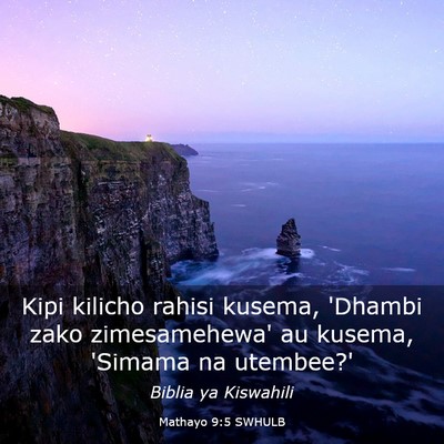 Picture 03 - Mathayo 9:5 SWHULB - Kipi kilicho rahisi kusema, 'Dhambi zako - Bible Verse Picture