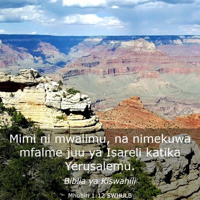 Picture 03 - Mhubiri 1:12 SWHULB - Mimi ni mwalimu, na nimekuwa mfalme juu ya - Bible Verse Picture