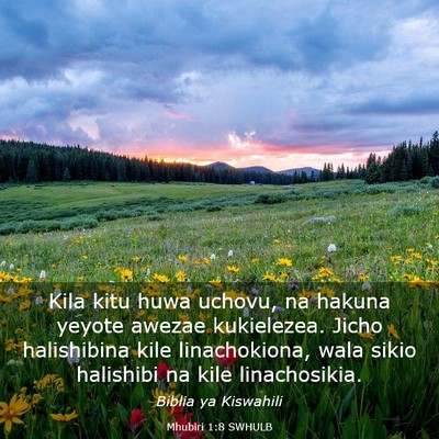 Picture 03 - Mhubiri 1:8 SWHULB - Kila kitu huwa uchovu, na hakuna yeyote awezae - Bible Verse Picture