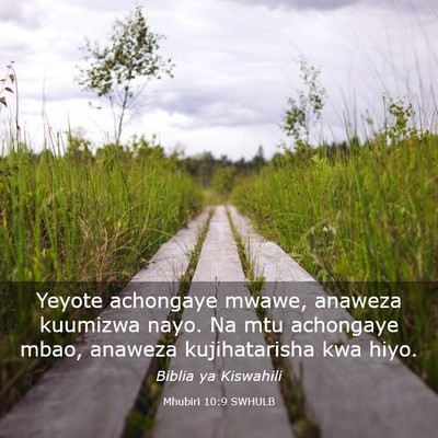 Picture 03 - Mhubiri 10:9 SWHULB - Yeyote achongaye mwawe, anaweza kuumizwa nayo. Na - Bible Verse Picture