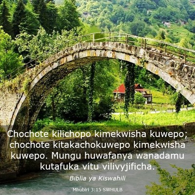 Picture 03 - Mhubiri 3:15 SWHULB - Chochote kilichopo kimekwisha kuwepo; chochote - Bible Verse Picture